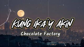 Chocolate Factory - Kung Ika'y Akin (Lyrics) | KamoteQue 