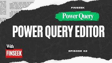 2. Power Query Editor Overview - Power Query Course
