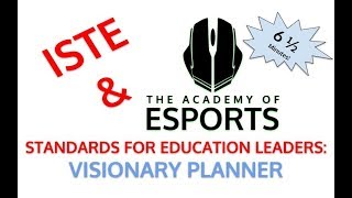 ISTE Standards for Education Leaders & Esports: Standard 2: Visionary Planner