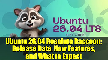 Ubuntu 26.04 Resolute Raccoon: Release Date, New Features, and What to Expect