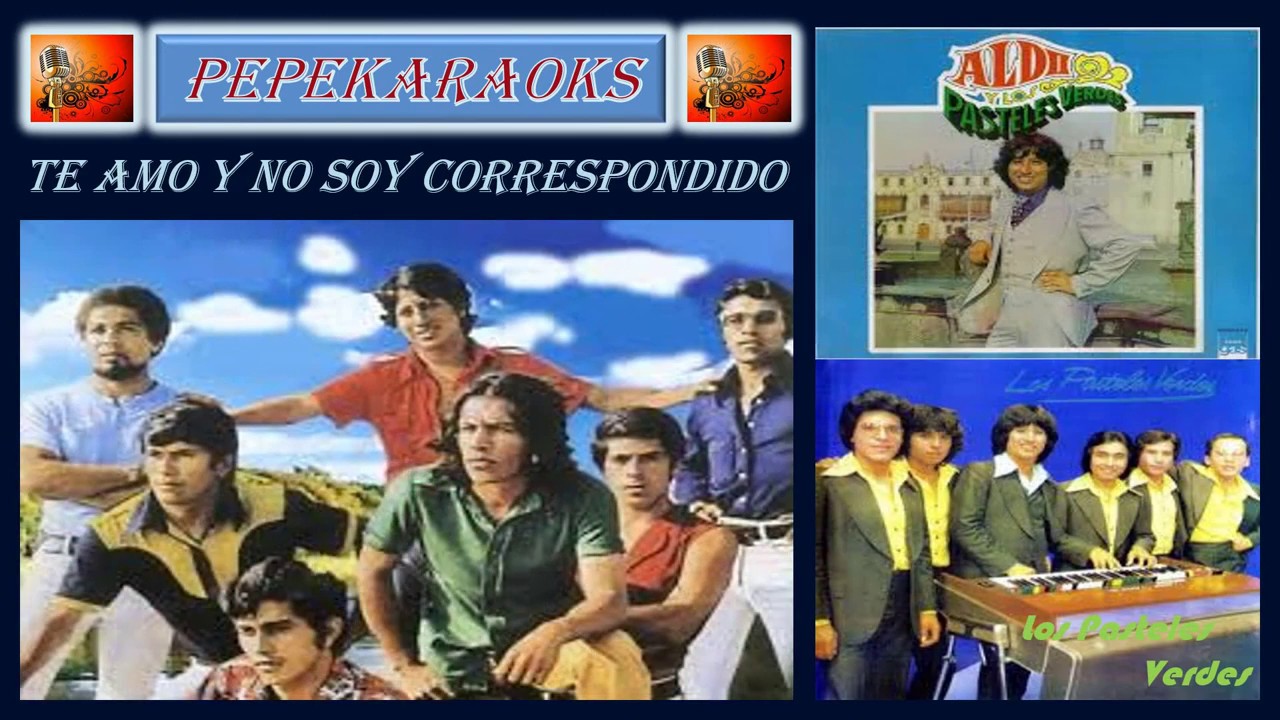 Te amo y no soy correspondido. Los Pasteles Verdes.Karaoke YouTube