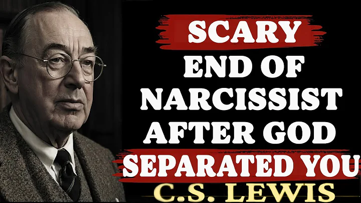 Scary End of a Narcissist’s Life ,  After God Separated You From Them | C.S. Lewis Sermons 2025