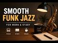 Smooth Funk Jazz ☕ Chill Grooves for Work, Study & Relax 🎷 Late Night Coffee Shop Ambience