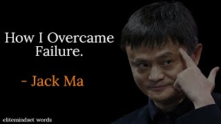 How I Overcame Failure - Jack Ma I Motivational Speech