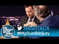 Hashtags: #MyDumbInjury