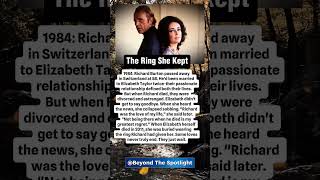 The Ring She Kept.Elizabeth Taylor#celebrity #hollywood #stories
