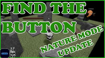 FIND THE BUTTON *NATURE MODE* UPDATE  *ROBLOX*