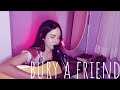 bury a friend by billie eilish acoustic cover