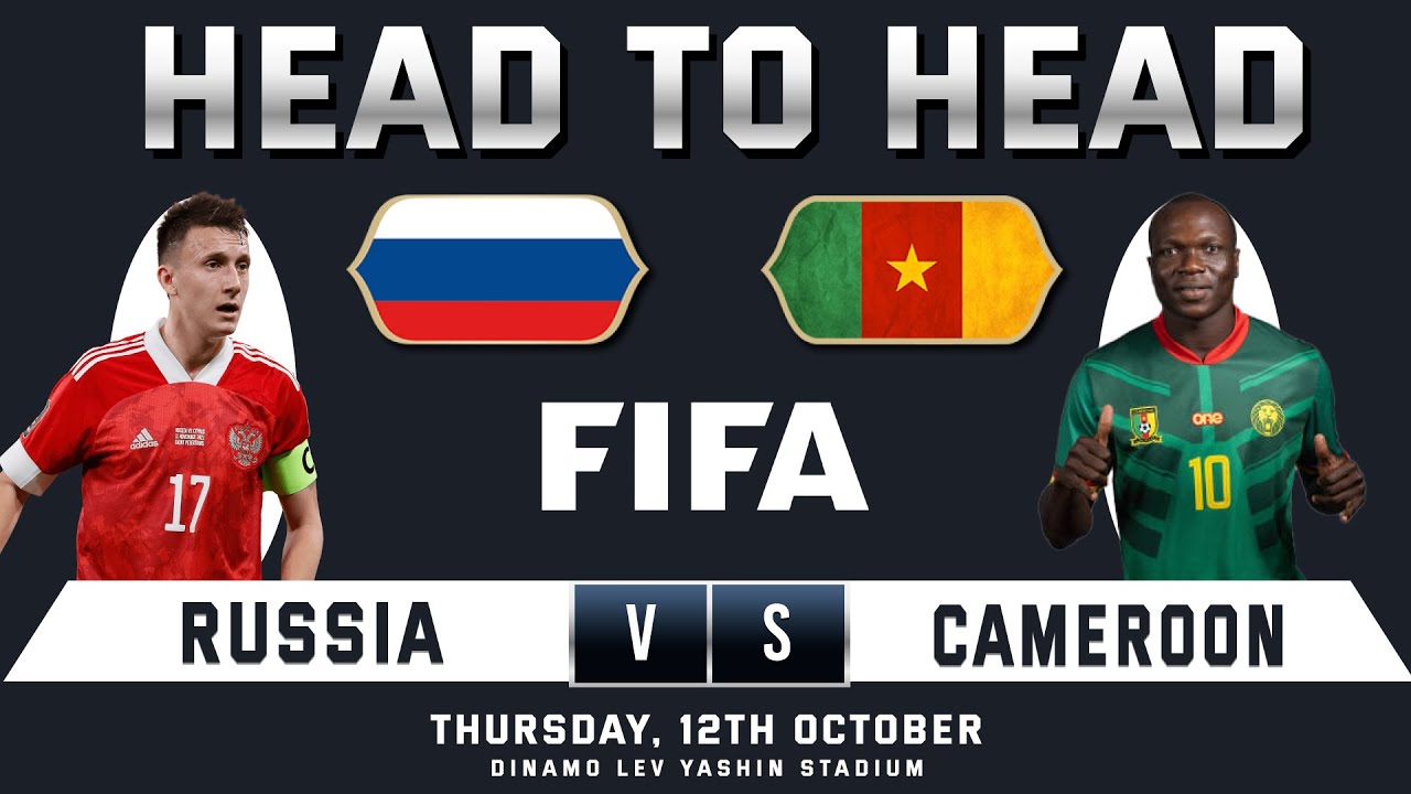 RUSSIA vs CAMEROON | Head to Head Stats | INTERNATIONAL FRIENDLY 2023