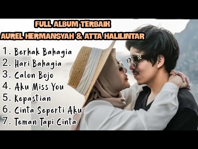 Kumpulan Lagu Terbaru Aurel Hermansyah u0026 Atta Halilintar - Berhak Bahagia, Hari Bahagia, Calon Bojo class=