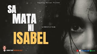 SA MATA NI ISABEL (Part 1 of 2) | Pinoy Fiction Story