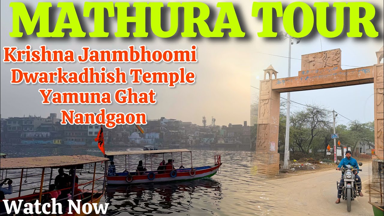 Braj Yatra: 🛕 Krishna Janmabhoomi & Dwarkadhish Darshan 🛕 |  🚩Exploring Mathura & Nandgaon 🚩|  