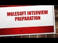 SESSION_22 : MULESOFT INTERVIEW PREPARATION