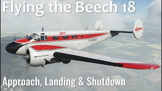 Flying the Beech 18 | Approach, Landing \& Shutdown | MSFS