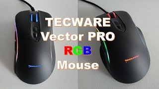 TECWARE Vector Pro RGB Professional Gaming Mouse Unboxing and Testing