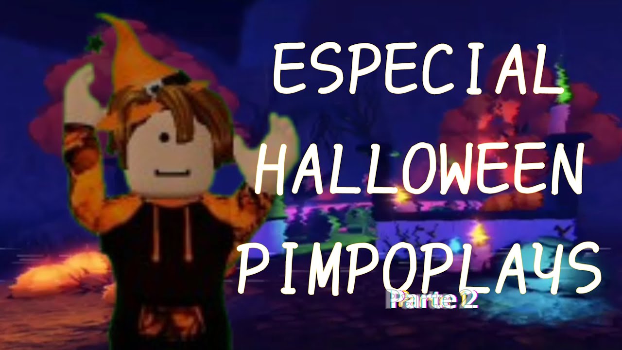🎃 Especial Halloween (Parte 2) - PimpoPlays
