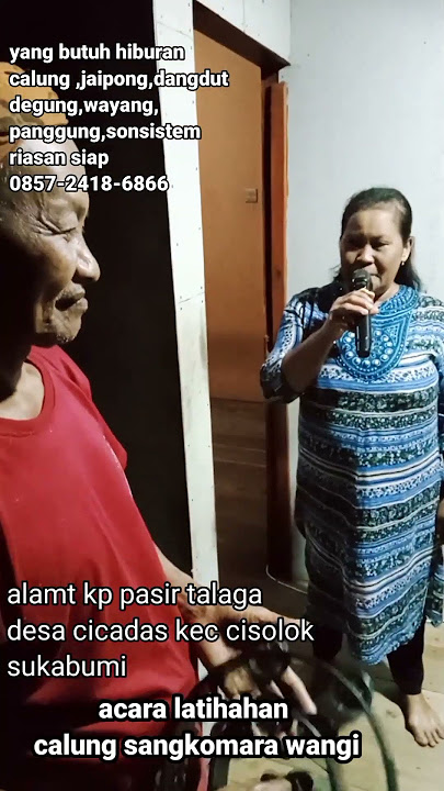 calung sangkomara wangi acara latihan alamt kp pasir talaga desa cicadas kec cisolok kab sukabumi
