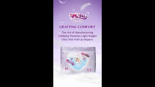 CRAFTING COMFORT: The Art of Manufacturing TokiBaby Premium Baby Pull-Up Diapers for Indian Market.