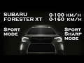 Subaru Forester XT 0-100(kmh ) 0-160(kmh) Sport sharp mode