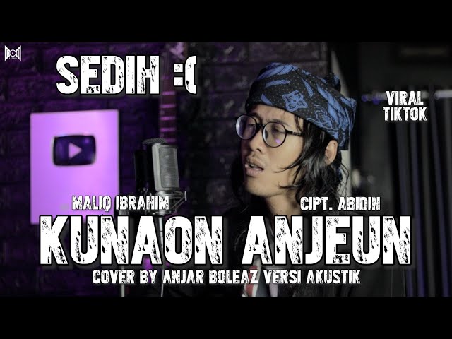 Kunaon Anjeun - Maliq Ibrahim (Versi Akustik Gitar) Cover by Anjar Boleaz class=