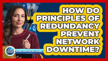 How Do Principles of Redundancy Prevent Network Downtime?