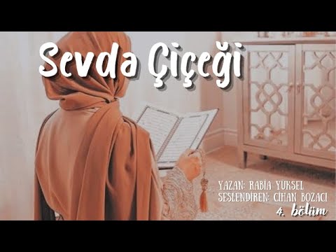 SEVDA ÇİÇEĞİ 4. BÖLÜM - İBRETLİK BİR HİKAYE