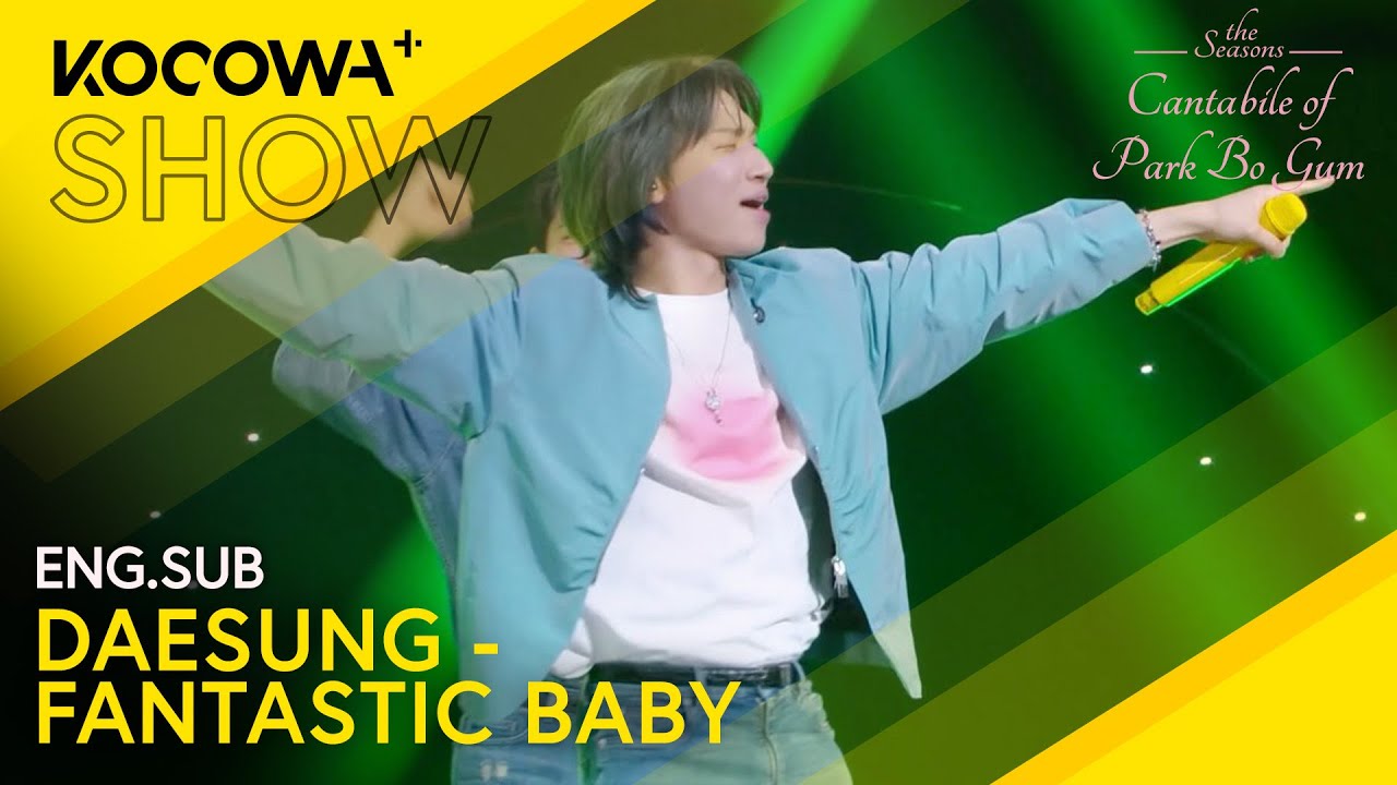 DAESUNG - FANTASTIC BABY (BIGBANG) | The Seasons: Cantabile of Park Bo Gum EP5 | KOCOWA+