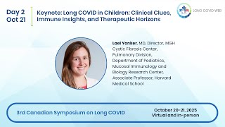 3rd Canadian Symposium on Long COVID | Keynote #2: Long COVID in Children- Clues, Immunity & Therapy