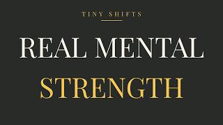 How to Build Real Mental Strength (When Staying Strong Stops Working)