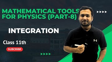 Mathematical Tools For Physics: Integration | Class 11 | Part-8 | By Shahbaz Sir