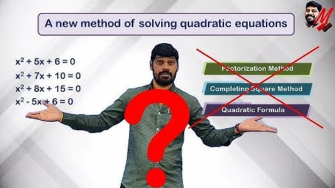 A New method of solving quadratic equations - X Class -  LM 274