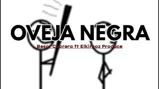 Besor Cabrera Ft Elkirooz Produce - Oveja Negra