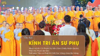 Bài hát: Kính tri ân Sư Phụ | Nhạc và lời: Phật tử Phạm Thị Yến (Tâm Chiếu Hoàn Quán)