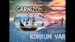 Garnizon - Korkum Var Resimi