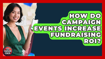 How Do Campaign Events Increase Fundraising ROI? - Your Campaign Coach