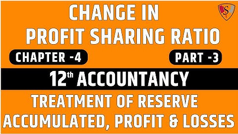 Ch- 4 Change in Profit sharing ratio. part 3. Class 12th Accountancy Full Syllabus Chapterwise