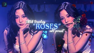 “ROSES” TIKTOK TRENDING EDIT PRESET BASE ALIGHTMOTION 