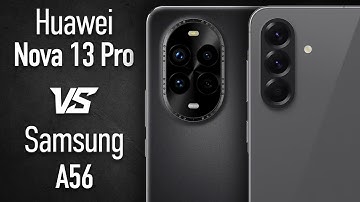 Huawei Nova 13 Pro vs Samsung A56 | Full Comparison