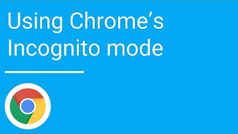 Using Chrome
