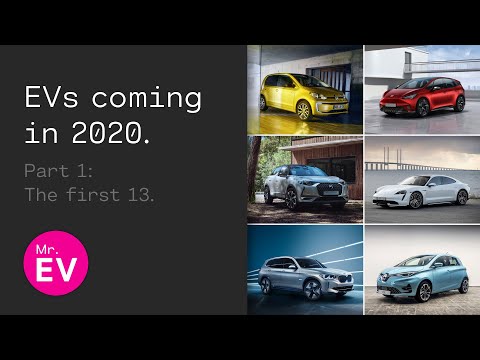 26 EVs Coming in 2020. Part 1: The First 13.