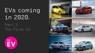 26 EVs Coming in 2020. Part 1: The First 13.