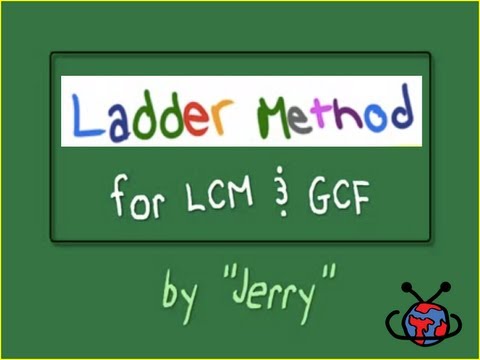 Lcm And Gcf Ladder Method With Jerry Ccss Math Content 6 Ns B 4