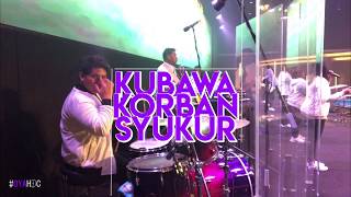 KUBAWA KORBAN SYUKUR (FULL WORSHIP) -OCELYAH- #oyahdc