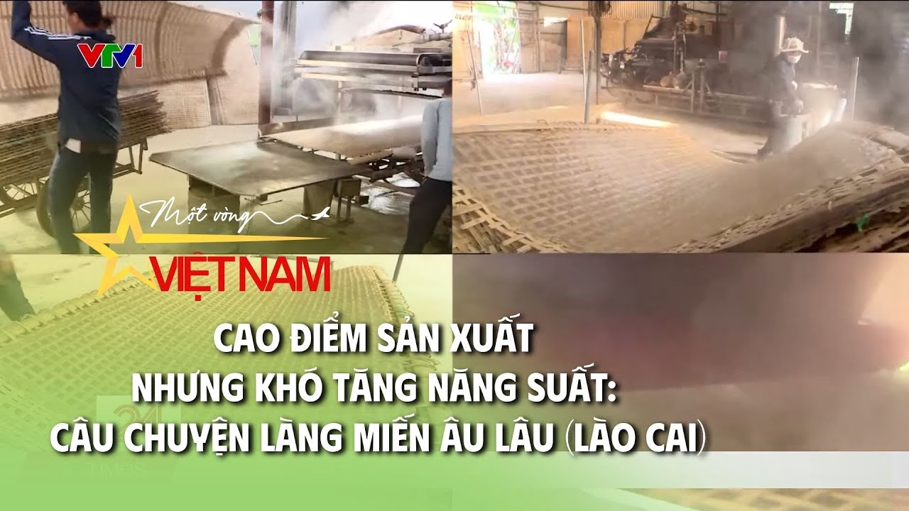 Cao điểm sản xuất nhưng khó tăng năng suất: Câu chuyện làng miến Âu Lâu (Lào Cai) | Thời báo VTV