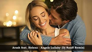 Arash Feat  Helena  - Angels Lullaby - Dj Rauff Remix