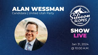 Exploring Utah County | Alan Wessman, United Utah Party