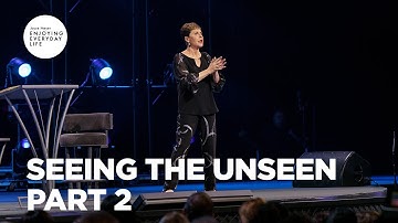 Seeing the Unseen - Pt 2  | Enjoying Everyday Life | Joyce Meyer