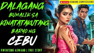 DALAGANG MANUNUGIS BUMALIK SA BARYO NG ASWANG SA CEBU I Kwentong Aswang I True Story