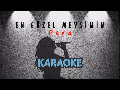 Pera - En Güzel Mevsimim (Karaoke Video)