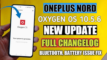 Oneplus Nord Oxygen Os 10.5.6 New Update Full Changelog Battery Issue Fix? | Oneplus Nord Update